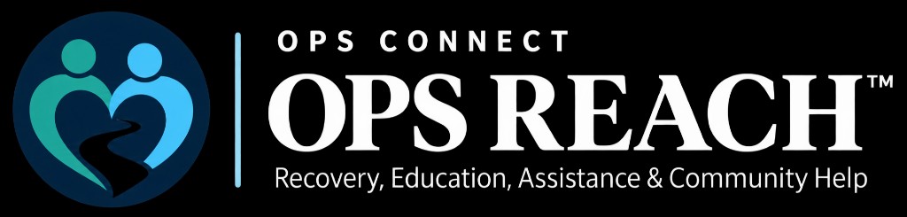 OPS CONNECT — OPS REACH™. Recovery, Education, Assistance & Community Help